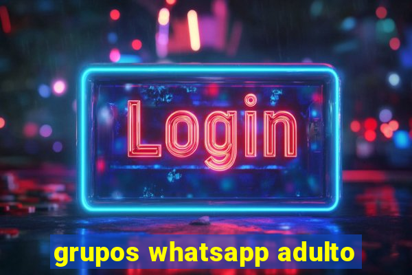 grupos whatsapp adulto